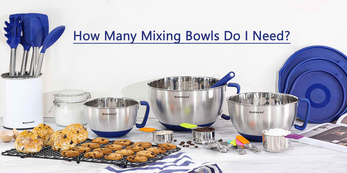 How Many Mixing Bowls Do I Need